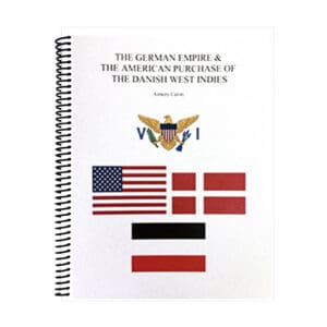 The German Empire & The American Purchase of the Danish West Indies