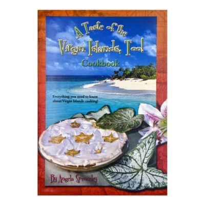 Taste of the Virgin Islands Too Cookbook