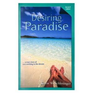 Desiring Paradise: ...A True Story of Succumbing to the Dream