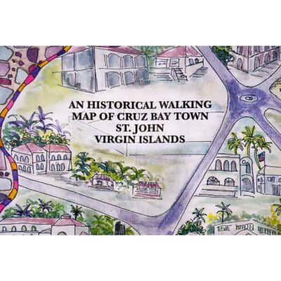 Historical Walking Map of Cruz Bay, St. John